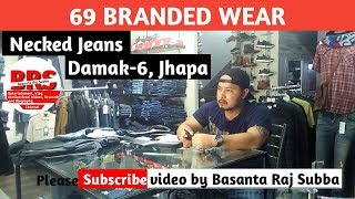 69 BRANDED WEAR CLOTHES Necked jeans  Damak Jhapa Nepal [upl. by Filippa]