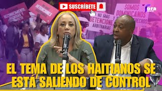 EL TEMA DE LOS HAITIANOS SE ESTÁ SALIENDO DE CONTROL  TORA TV [upl. by Simona]