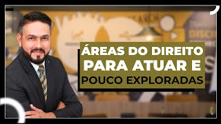 Áreas do Direito pouco exploradas conheça as áreas promissoras para a Carreira Jurídica [upl. by Aicemak]