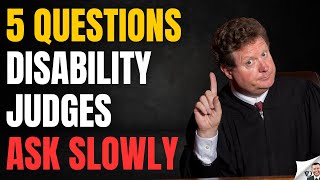 5 Disability Questions Judges Ask Slowly [upl. by Acirfa]