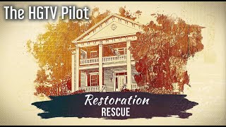 Our HGTV Pilot Restoration Rescue the show that never was [upl. by Margaretha]