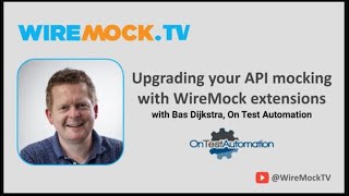 Upgrading your API mocking with WireMock extensions with Bas Dijkstra [upl. by Eenat]