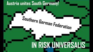 Risk Universalis  Southern German Confederation Austria [upl. by Valsimot938]