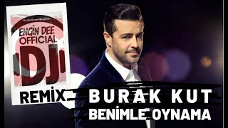 Burak Kut  Benimle Oynama  Remix  Dj Engin Dee [upl. by Yrtnej923]