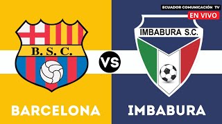 BARCELONA VS IMBABURA  EN VIVO LIGA PRO 2024  FORMATO RADIO [upl. by Ahasuerus]