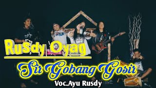 Sir Gobang Gosir  Rusdy Oyag VocAyu Rusdy [upl. by Annahtur]