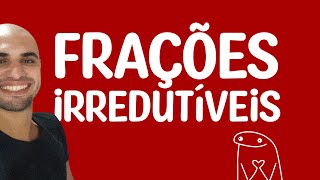 Frações Irredutíveis  Como Simplificar Frações [upl. by Amethist977]