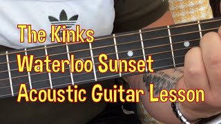 The KinksWaterloo SunsetCapo VersionAcoustic Guitar Lesson [upl. by Hardman]