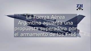 La Fuerza Aérea Argentina aguarda una propuesta superadora por el armamento de los F16 [upl. by Ayrotal]