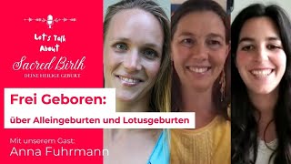 Im Interview mit Anna Fuhrmann sprechen wir über Alleingeburten und die Schönheit der Lotusgeburt [upl. by Itteb]