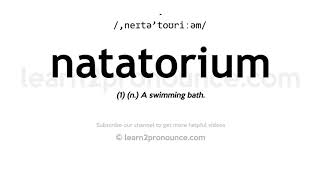 How to pronounce Natatorium  English pronunciation [upl. by Aholla]