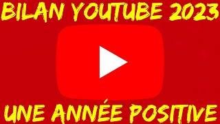 BILAN Youtube 2023 Une année POSITIVE [upl. by Scherman]