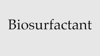 How to Pronounce Biosurfactant [upl. by Michele]