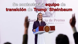 Se contactará a equipo de transición de Trump Sheinbaum [upl. by Eninej]