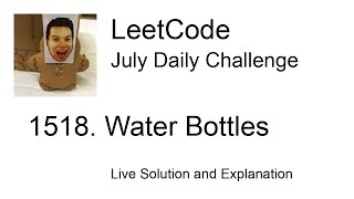 1518 Water Bottles  Day 731 Leetcode July Challenge [upl. by Wrdna]