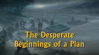 September 17th in Middleearth  The Desperate Beginnings of a Plan [upl. by Sitarski]