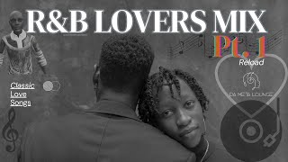 RampB Lovers Soul Mix  Old School Slow Jams  Black Love Reloaded [upl. by Friederike]