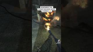 REMEMBER THE FLAMETHROWER WAW ZOMBIES [upl. by Ahsinuq]