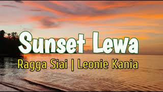 Sunset Lewa 2021Ragga Siai ft Leonie Kania [upl. by Scornik432]