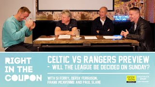 CELTIC VS RANGERS PREVIEW  WILL THE LEAGUE BE DECIDED ON SUNDAY  Right In The Coupon [upl. by Rocky]