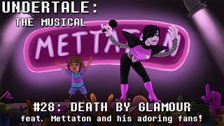 Undertale the Musical  Death By Glamour [upl. by Kennard]