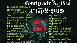 Centigradz Songs  D Tap songs  ♡Best Songs Collection♡ Sinhala Songs [upl. by Eatnoled]