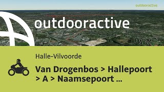 Van Drogenbos ▶ Hallepoort ▶ A ▶ Naamsepoort ▶ Leonard [upl. by Fiske964]