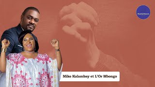 LOr Mbongo et Mike Kalambay Paroles Motema na nga na bonzeli yoLoyembo ya Mitema Worship Moment [upl. by Xonel]