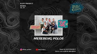 Mesebeng polos  kecap asin koplo  Remix by Kanyproject [upl. by Chally]