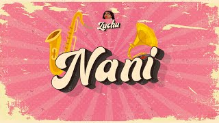 Zuchu  Nani Official Lyric Audio [upl. by Enuj497]