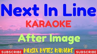 Next In Line KARAOKE by After Image [upl. by Colley592]