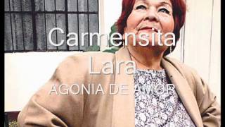 CARMENCITA LARA AGONIA DE AMOR  ALoEdu [upl. by Erdnuaed663]