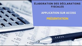 COMMENT ÉTABLIR LES DÉCLARATIONS FISCALES  PRÉSENTATION DUNE APPLICATION ACCESS SPÉCIALISÉE [upl. by Inaflahk]