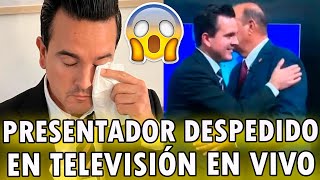 😭💔PRESENTADOR fue DESPEDIDO en TELEVISIÓN en VIVO [upl. by Aiykan626]