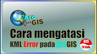 Cara Mengatasi KML Error pada ArcGIS  Ubah KML file menjadi Shapefile [upl. by Frye]