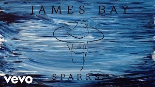 James Bay  Sparks Audio [upl. by Bonacci]