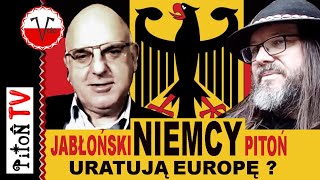 czy Niemcy uratują Europę  IJabłoński w Pitoń TV [upl. by Hildegard]