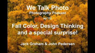 We Talk Photo ep 112 Fall Color [upl. by Gnap810]