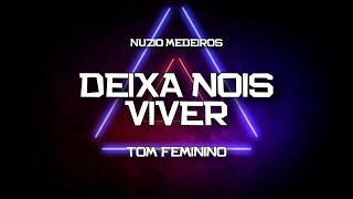 PLAYBACK  DEIXA NOIS VIVER  TOM FEMININO  NUZIO MEDEIROS KARAOKÊ [upl. by Hatti]