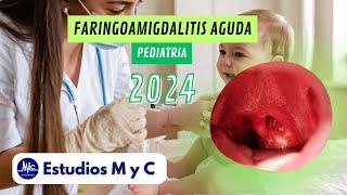 RM 24  PEDIATRIA FARINGOAMIGDALITIS AGUDA ESTUDIOS M Y C [upl. by Kcirddot]