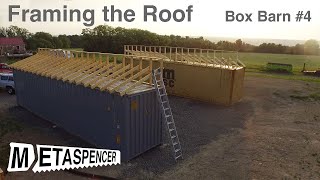 Framing the Roof  Shipping Container Barn Build 4 [upl. by Borden387]