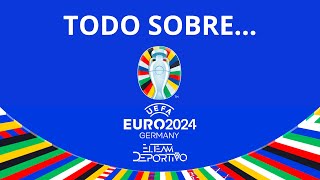 Todo Sobre EURO Alemania 2024 [upl. by Chernow325]