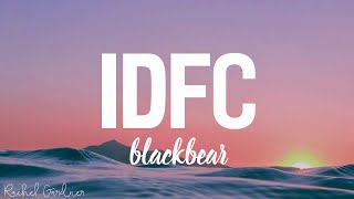 Blackbear  Idfc Lyrics [upl. by Greeson]