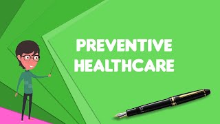 What is Preventive healthcare Explain Preventive healthcare Define Preventive healthcare [upl. by Mattie]