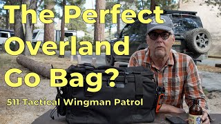 511 Wingman Patrol Bag Review  The Perfect Overlanding Go Bag [upl. by Paymar]