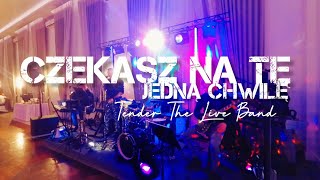 Czekasz na tę jedną chwilę Tender The Live Band  cover  wesele  zespółweselny  kapela [upl. by Eisak458]