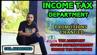 INCOME TAX DEPARTMENT  CHANGES  PROMOTION  AFTER SSC CGL [upl. by Htezil702]