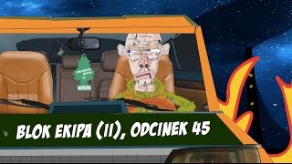 BLOK EKIPA II ODCINEK 45 [upl. by Allehs]