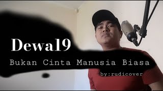 Rudi Cover Bukan cinta manusia biasa Dewa19 [upl. by Willet333]