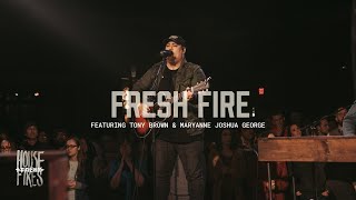 Housefires  Fresh Fire  feat Tony Brown  Maryanne J George Official Music Video [upl. by Dnalrah]